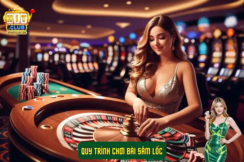 Quy trình chơi bài Sâm Lốc