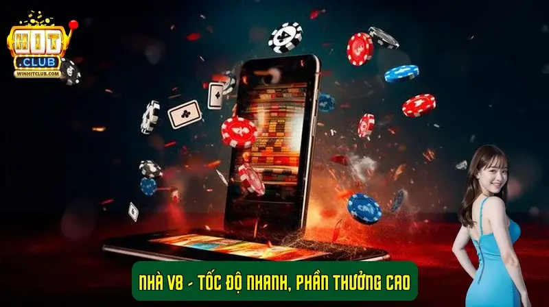 Nhà V8 – Tốc độ nhanh, phần thưởng cao