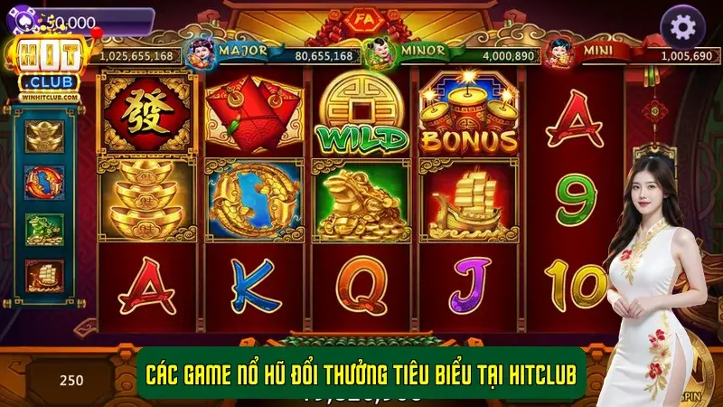 Các game nổ hũ đổi thưởng tiêu biểu tại HitClub