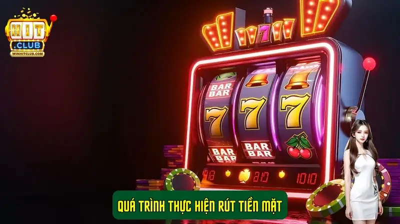 Quá trình thực hiện rút tiền mặt