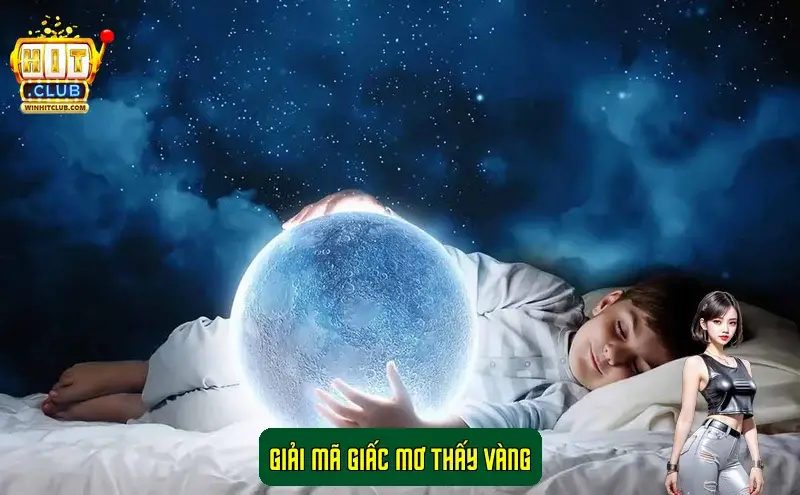 Giải Mã Giấc Mơ Thấy Vàng