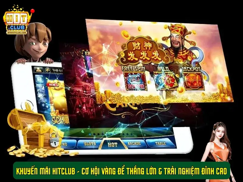 Khuyến mãi HITCLUB mới nhất cho thành viên