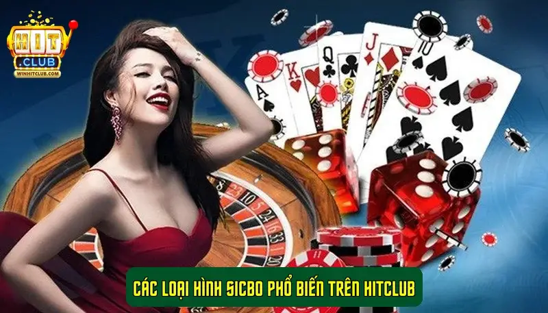 Các loại hình Sicbo phổ biến trên Hitclub