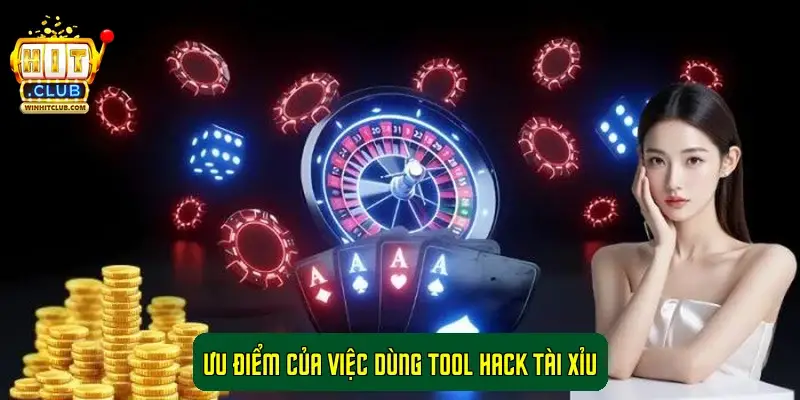 Ưu điểm của việc dùng tool hack tài xỉu Ưu điểm của việc dùng tool hack tài xỉu