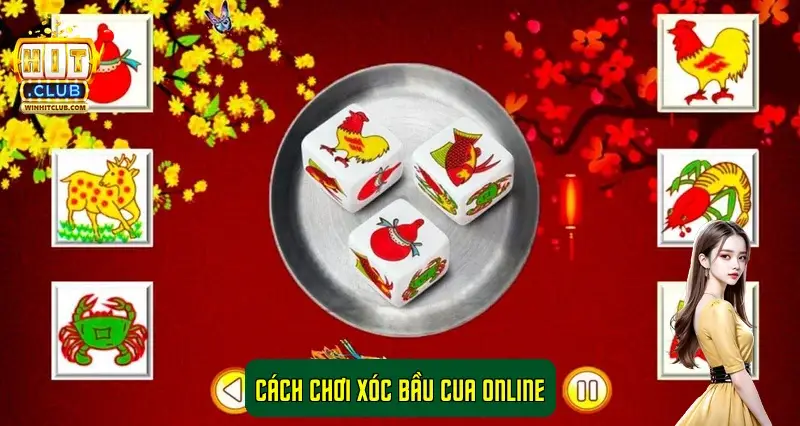 Cách chơi Xóc Bầu Cua Online